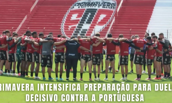 Primavera segue firme na preparação para o confronto diante da Portuguesa